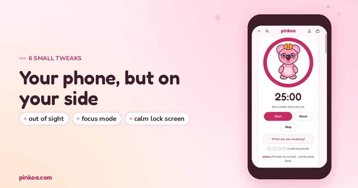 A phone showing the free Pinkoa study timer with Koa at 25:00, next to the title: Your phone, but on your side