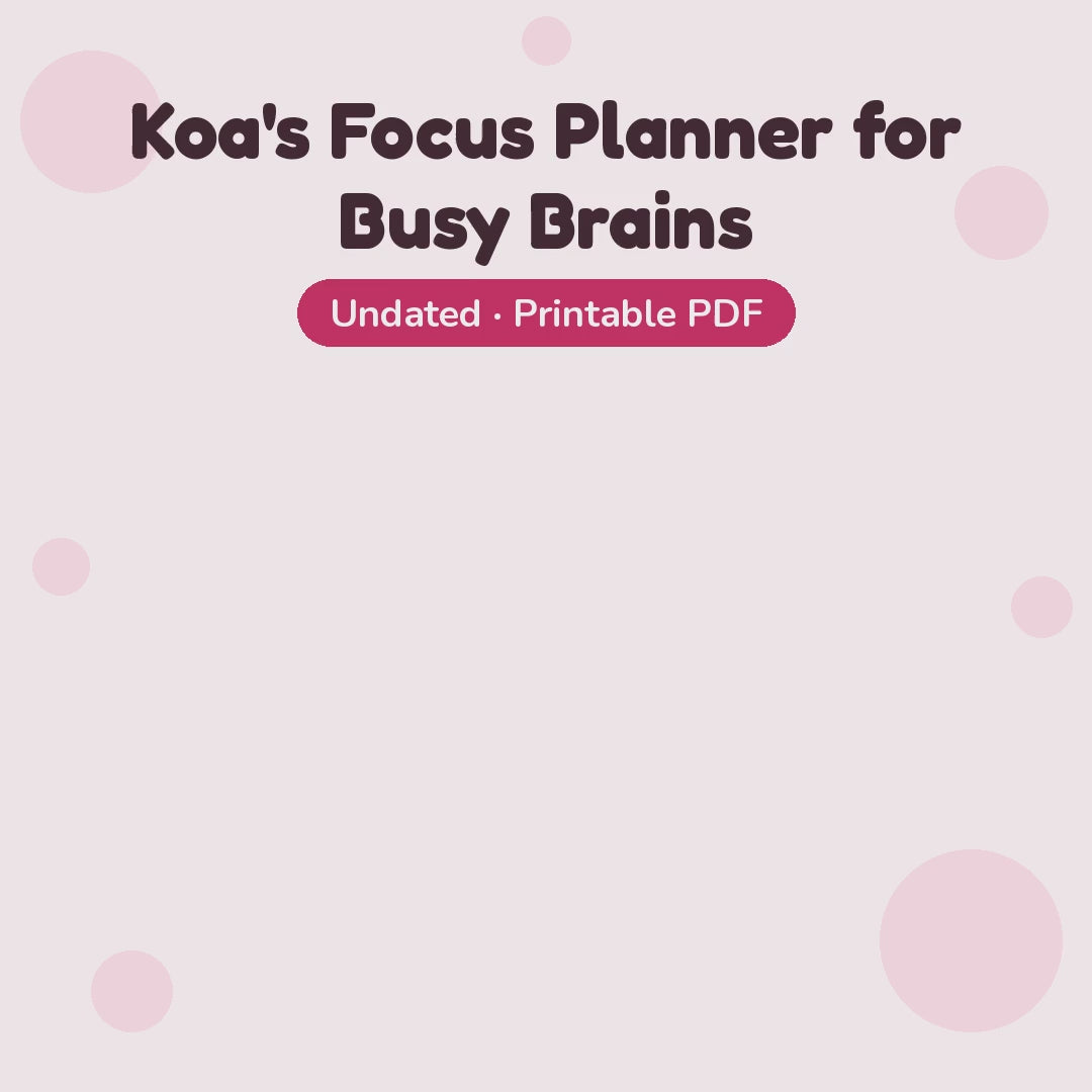 Video: a look inside Koa's Focus Planner for Busy Brains